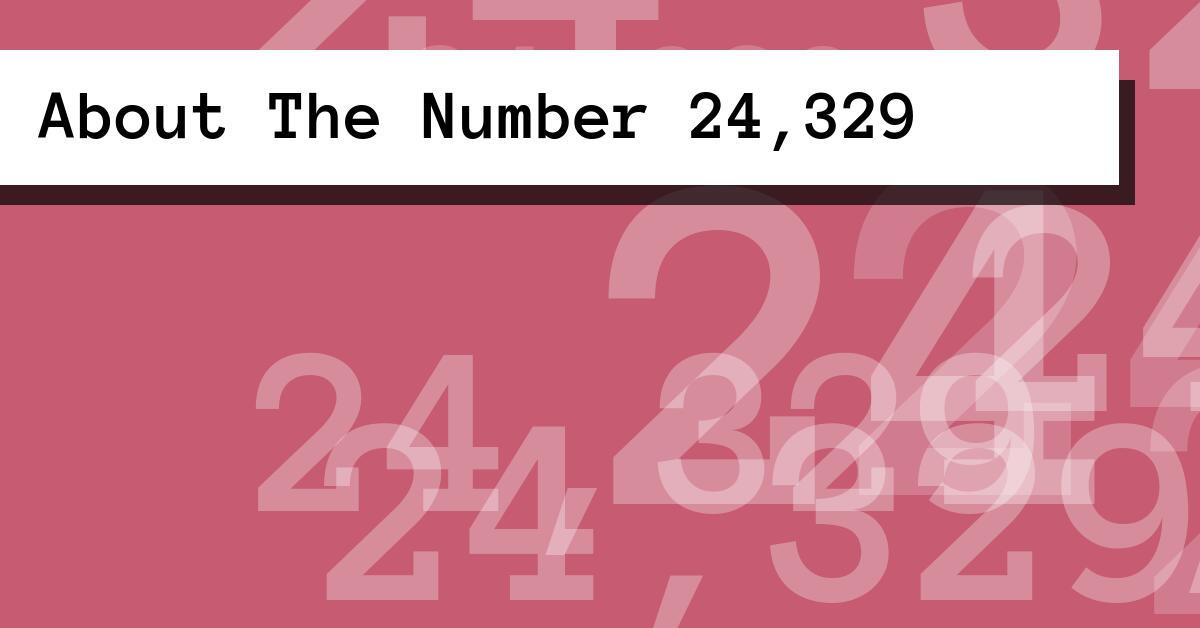 About The Number 24,329