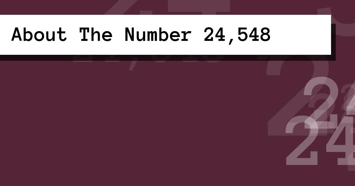 About The Number 24,548