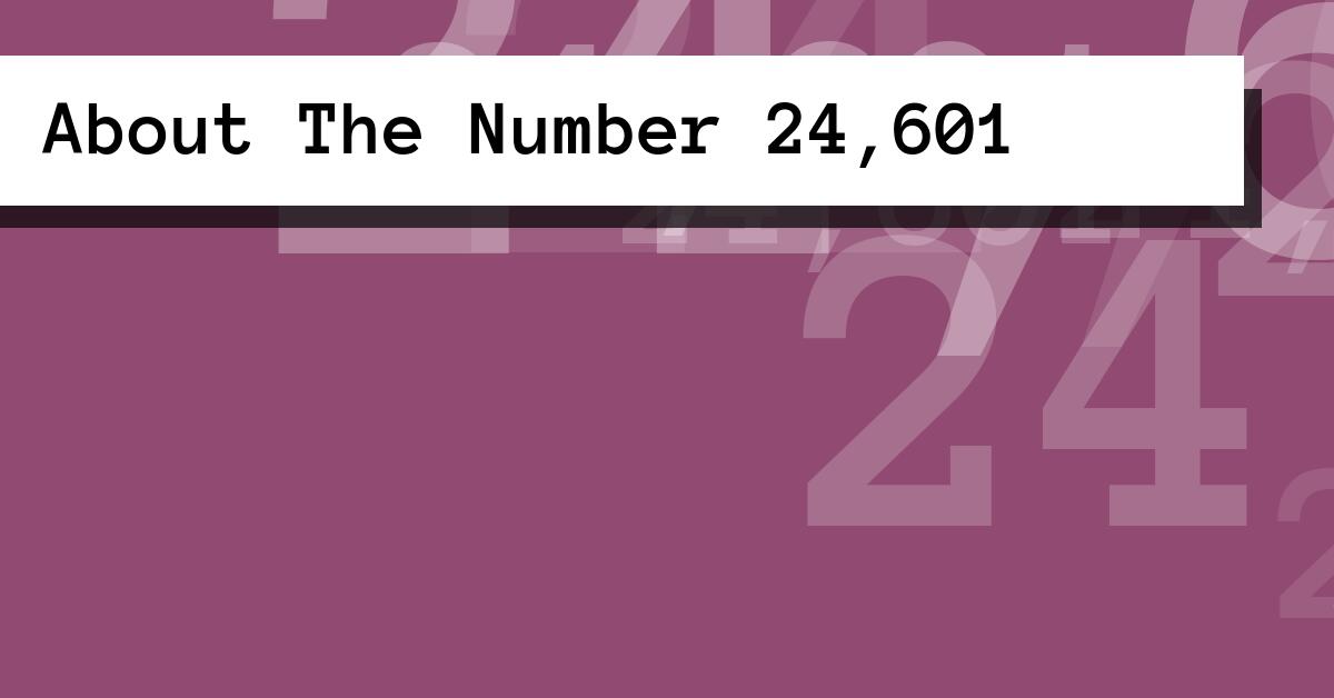 About The Number 24,601