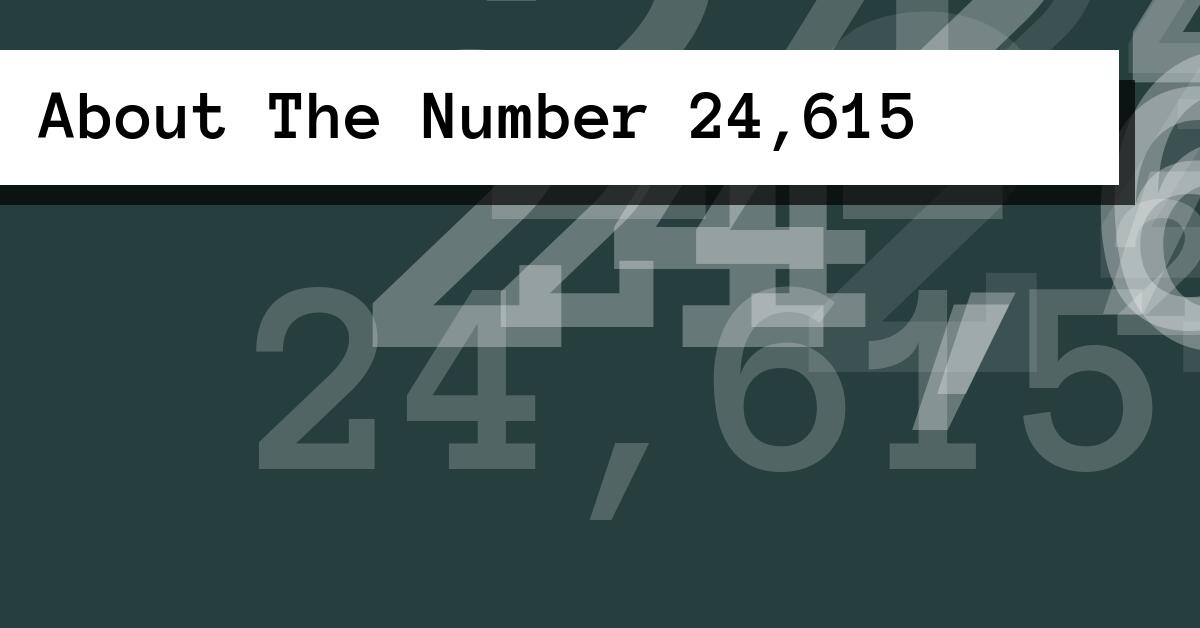 About The Number 24,615