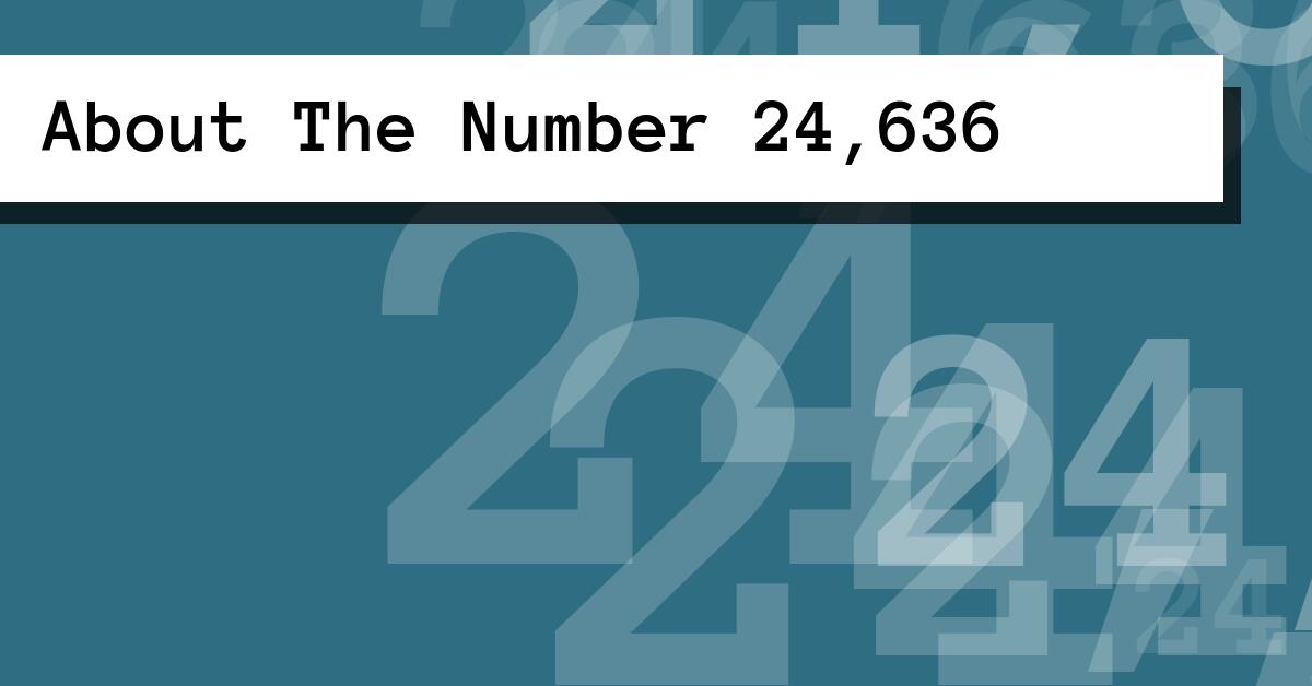 About The Number 24,636