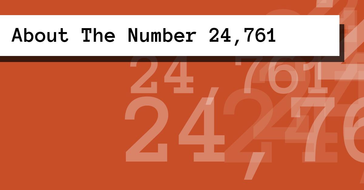 About The Number 24,761