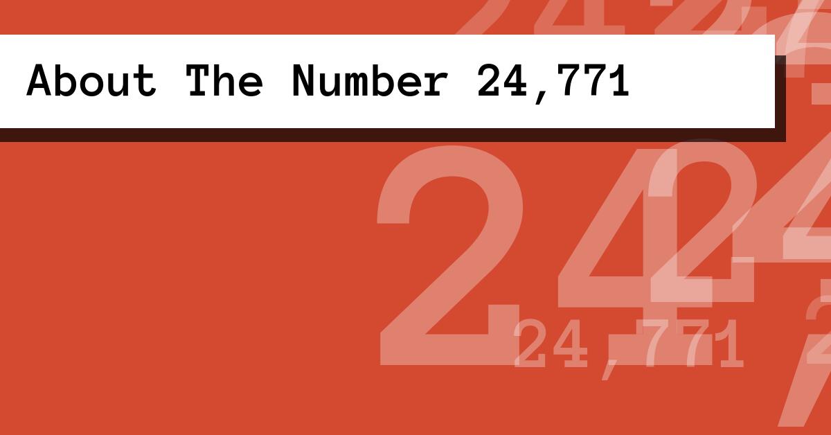 About The Number 24,771