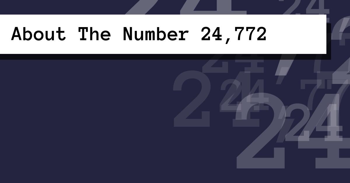 About The Number 24,772