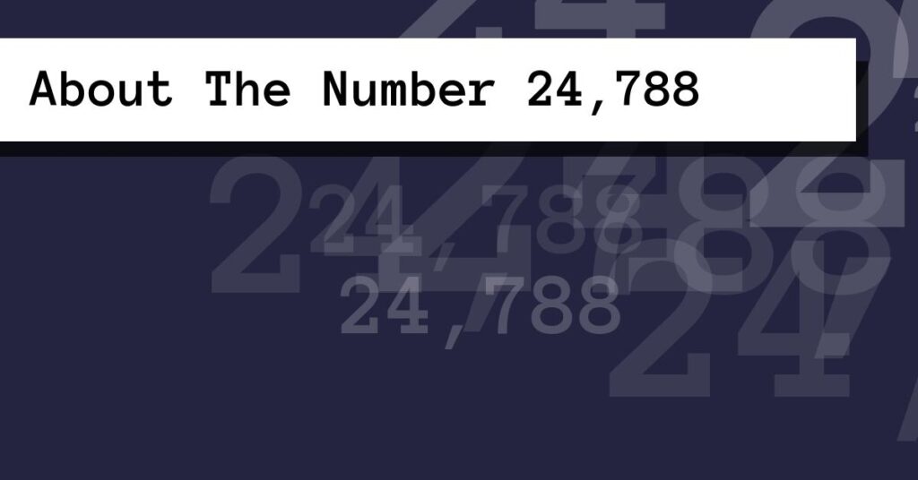 About The Number 24,788