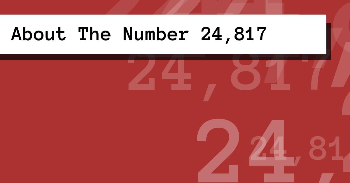 About The Number 24,817