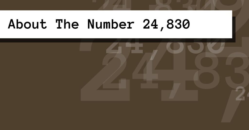 2438 Number About The Number 24,830