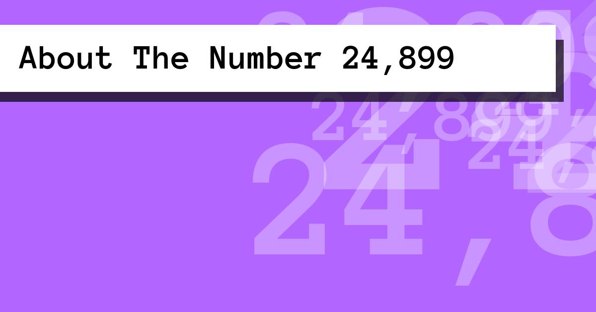 About The Number 24,899