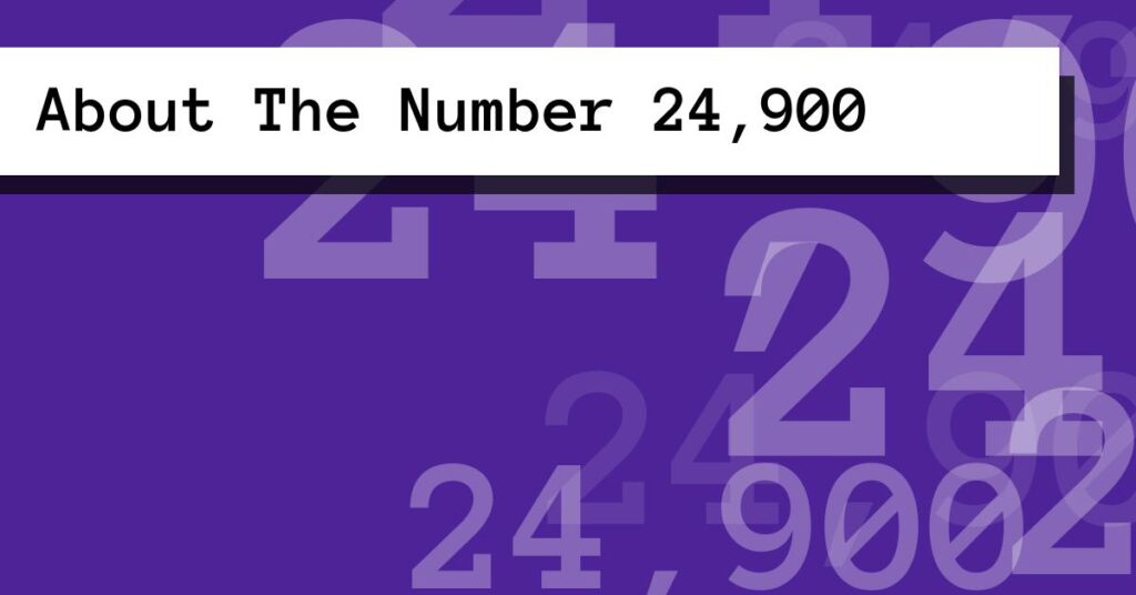 About The Number 24,900