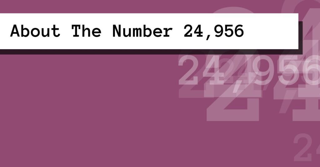 About The Number 24,956