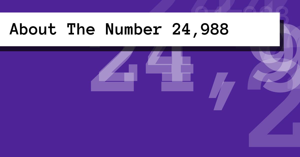 About The Number 24,988