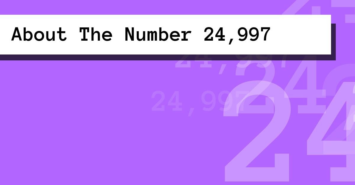 About The Number 24,997