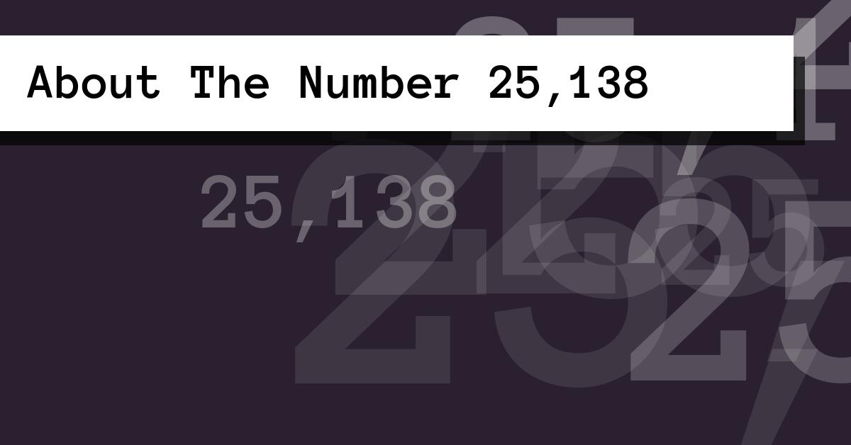 About The Number 25,138