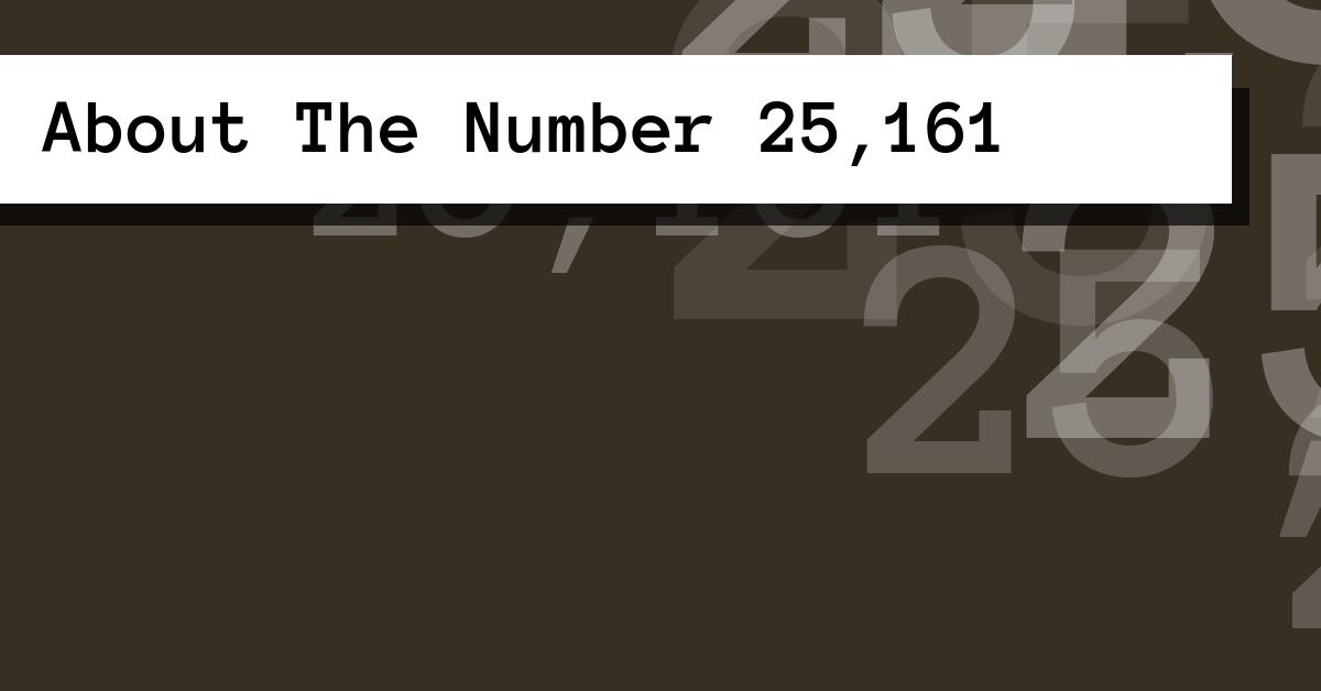 About The Number 25,161
