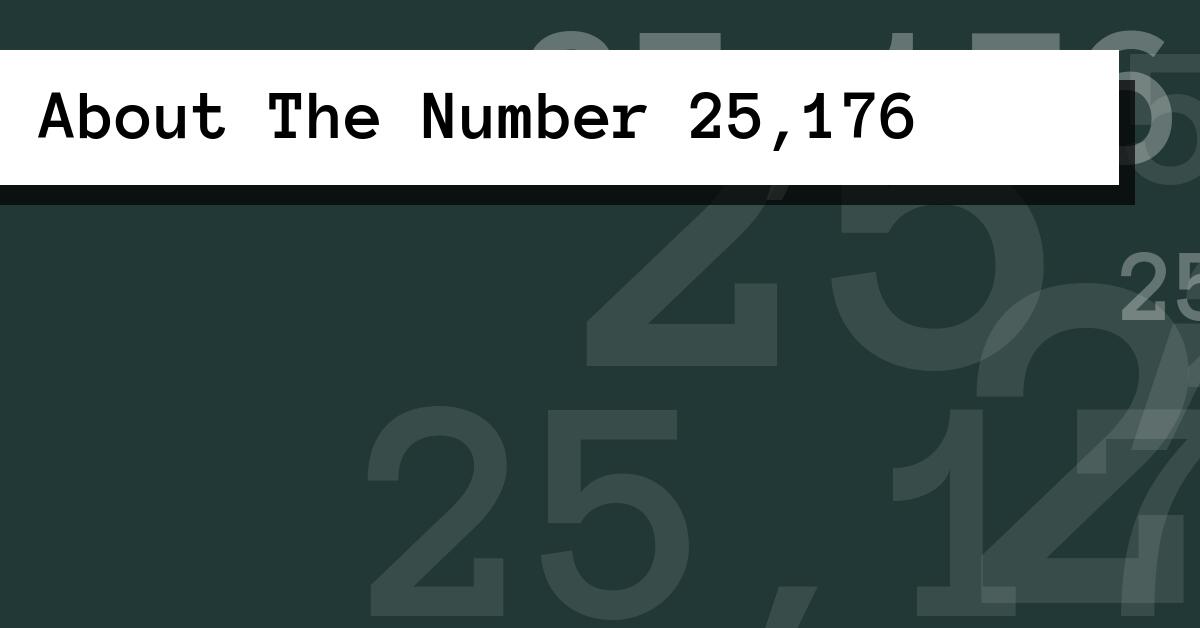 About The Number 25,176