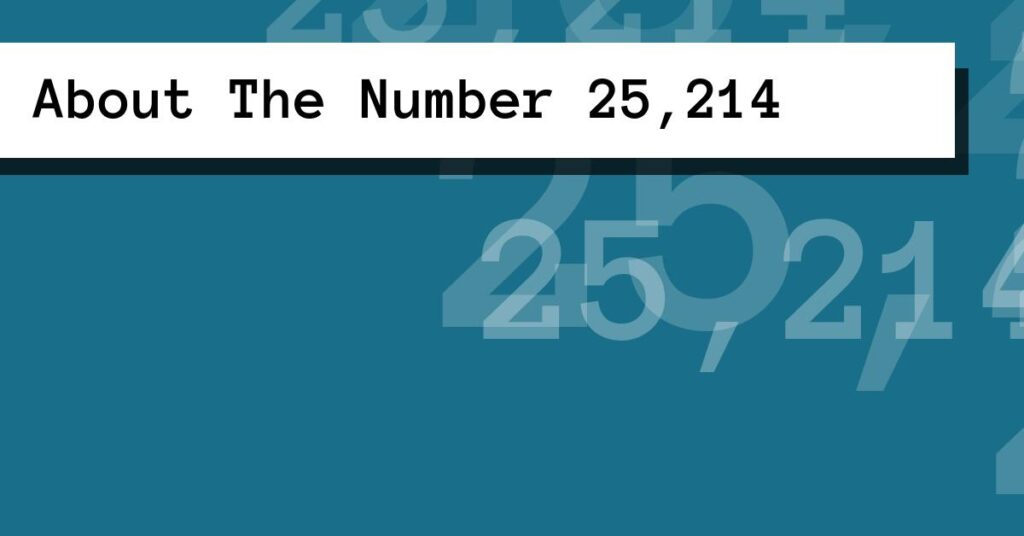 About The Number 25,214