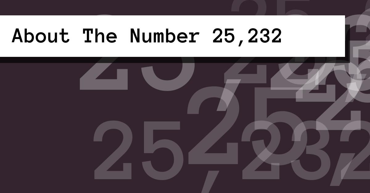 About The Number 25,232
