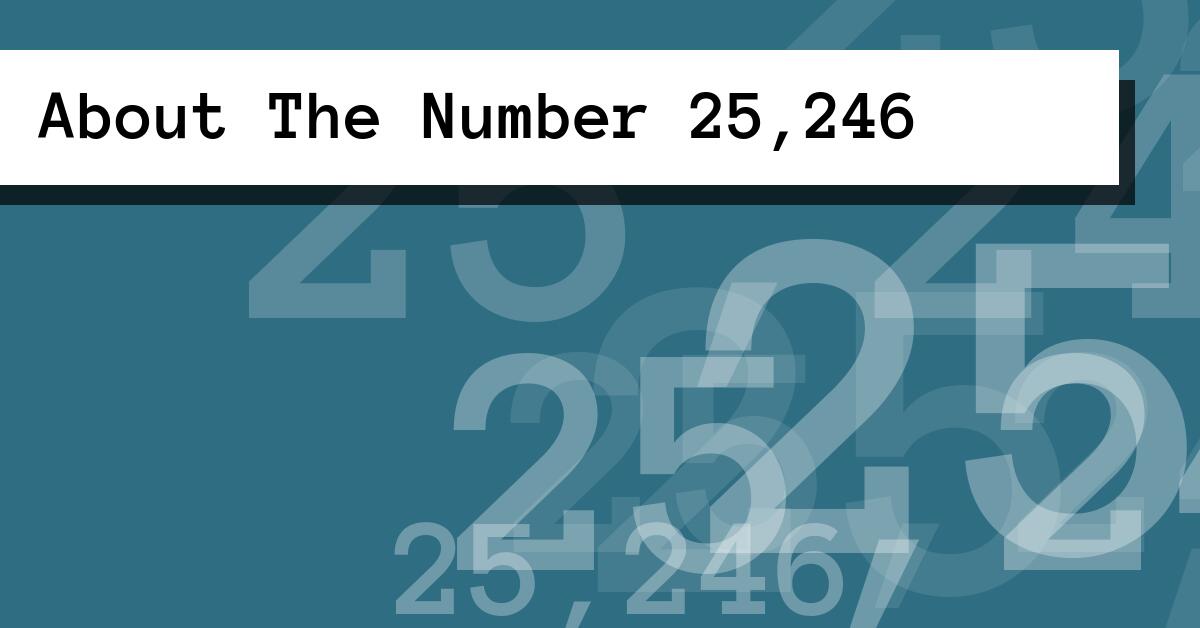 About The Number 25,246