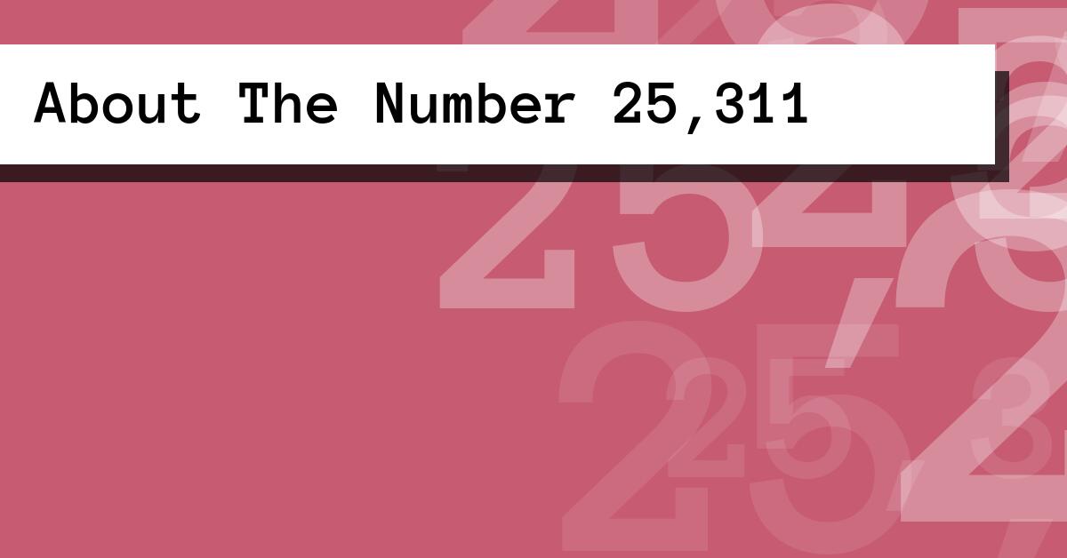 About The Number 25,311