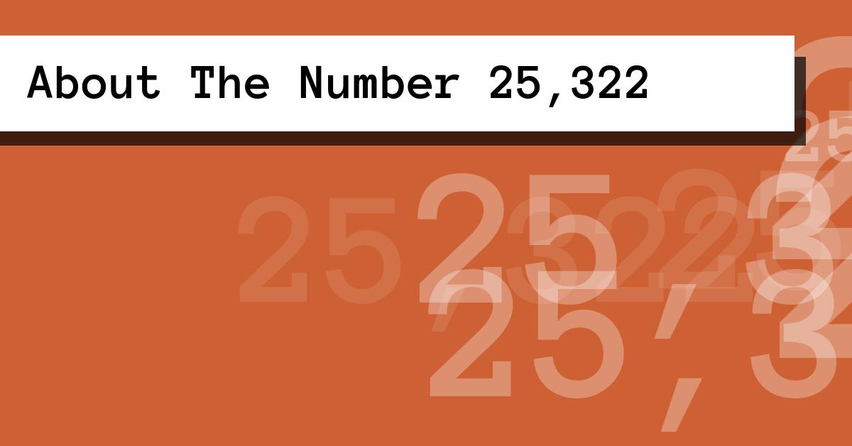 About The Number 25,322