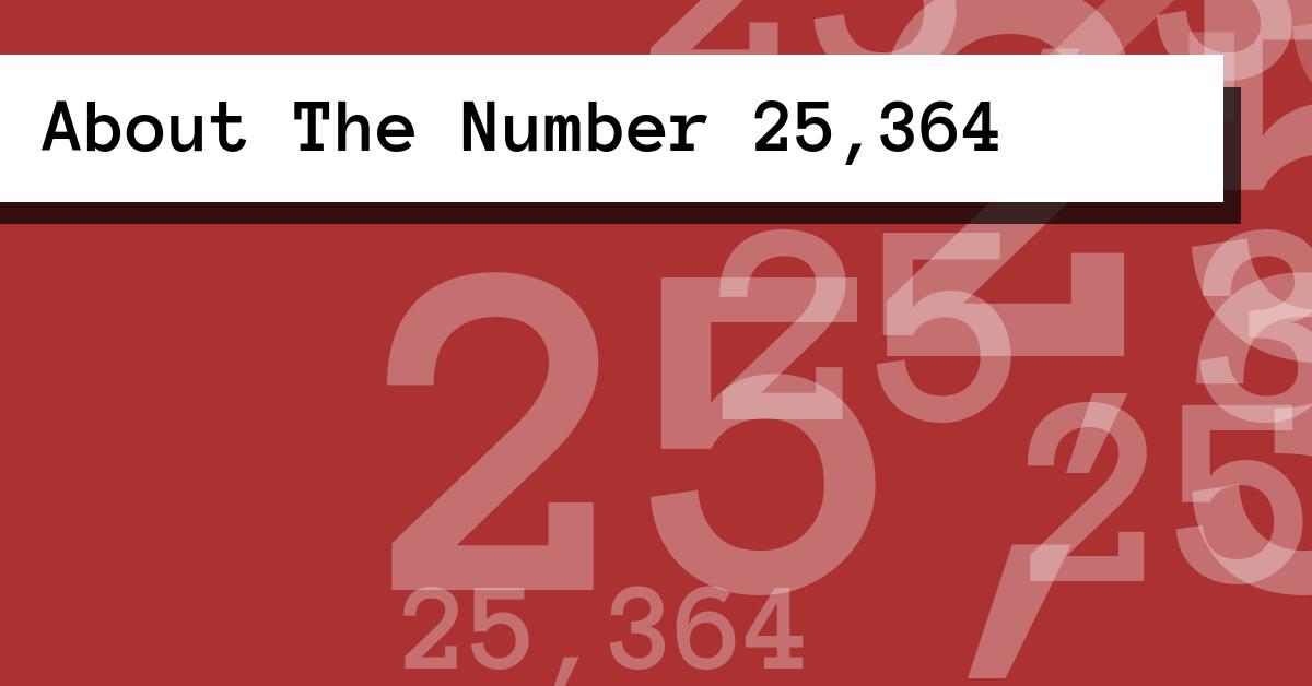 About The Number 25,364