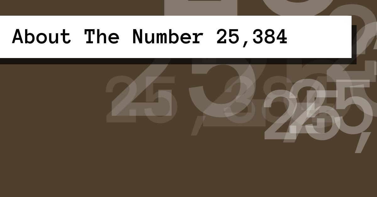About The Number 25,384