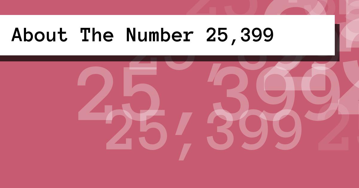 About The Number 25,399