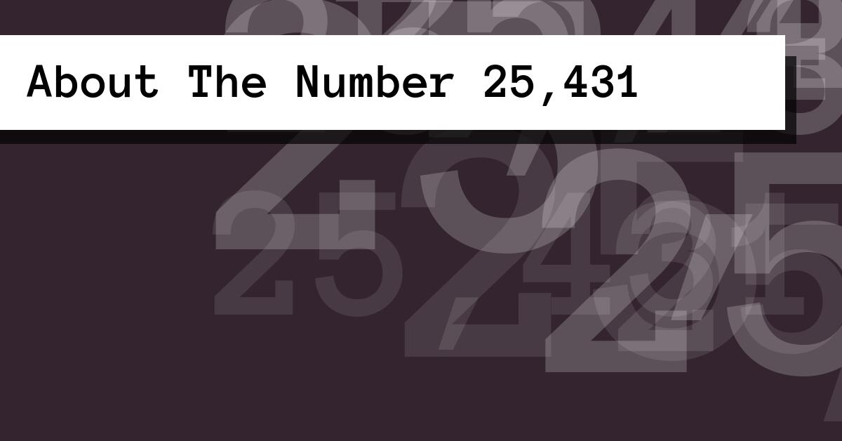 About The Number 25,431