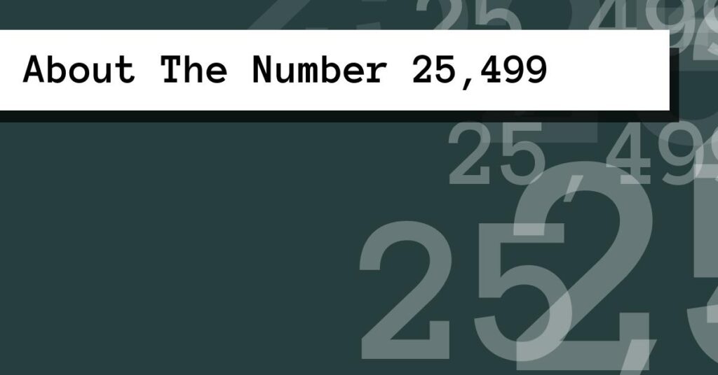 About The Number 25,499