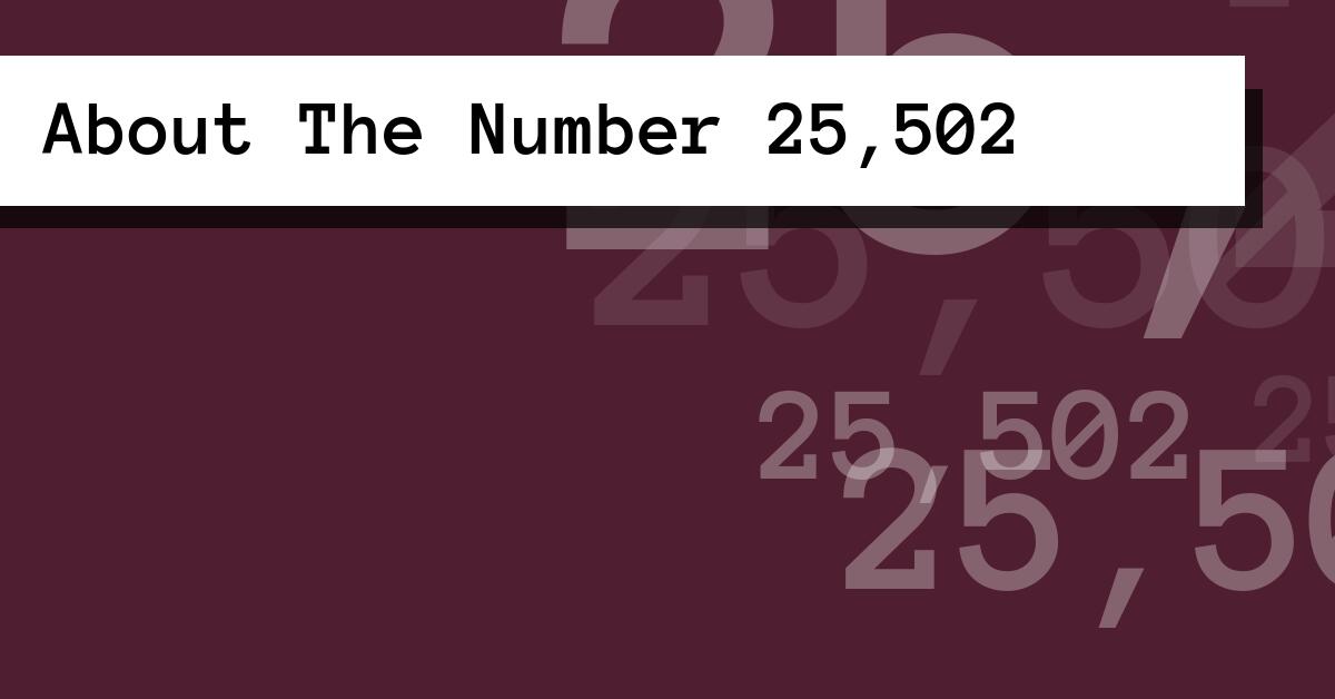 About The Number 25,502