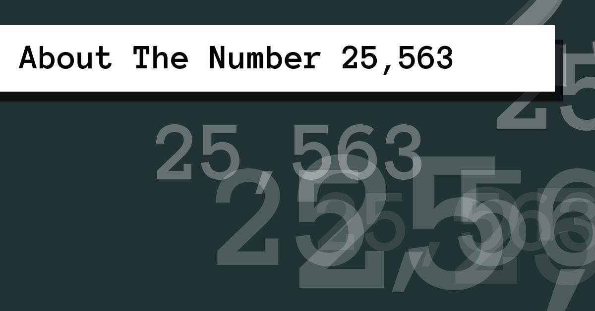 About The Number 25,563