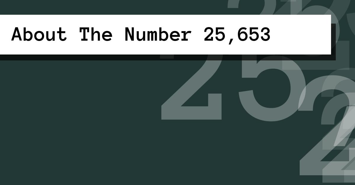 About The Number 25,653