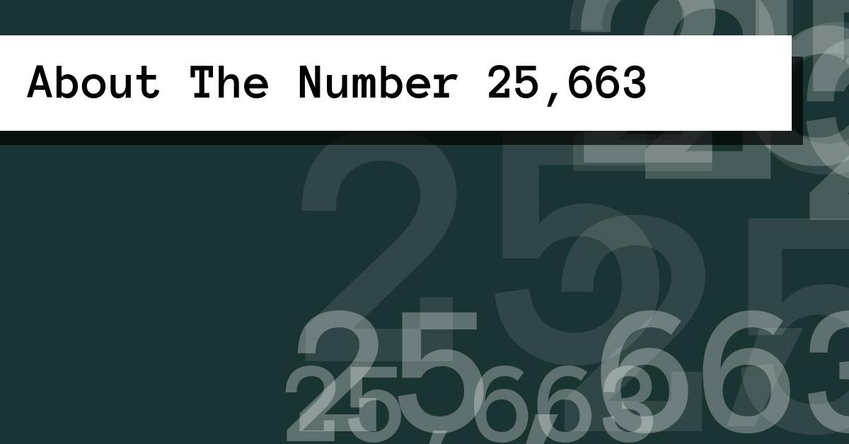 About The Number 25,663