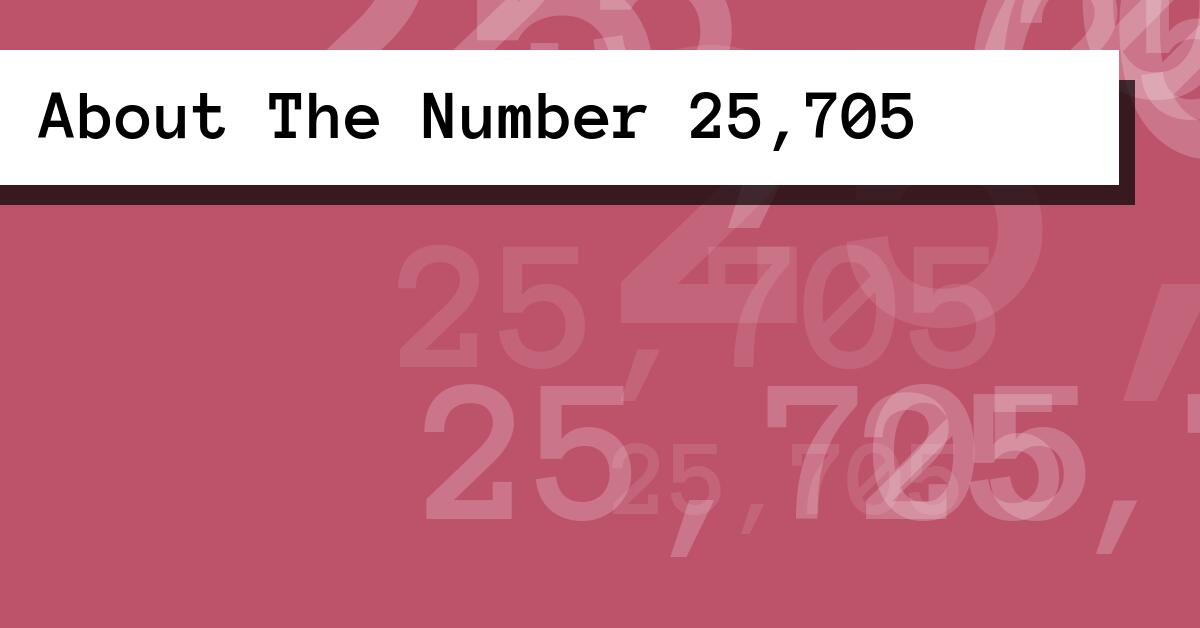 About The Number 25,705