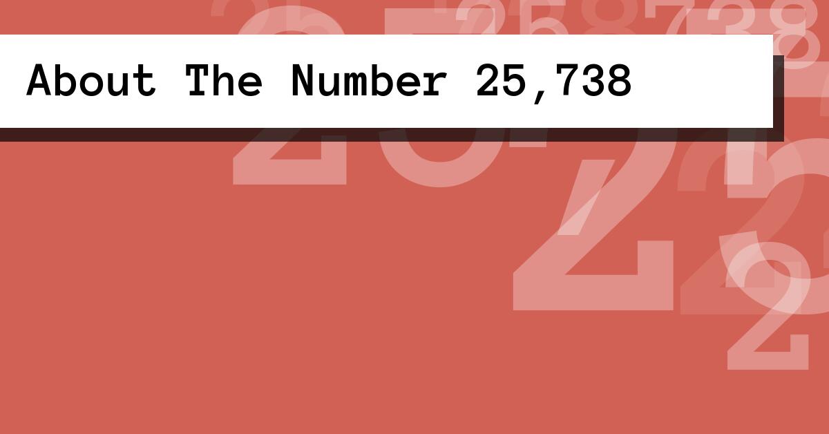About The Number 25,738