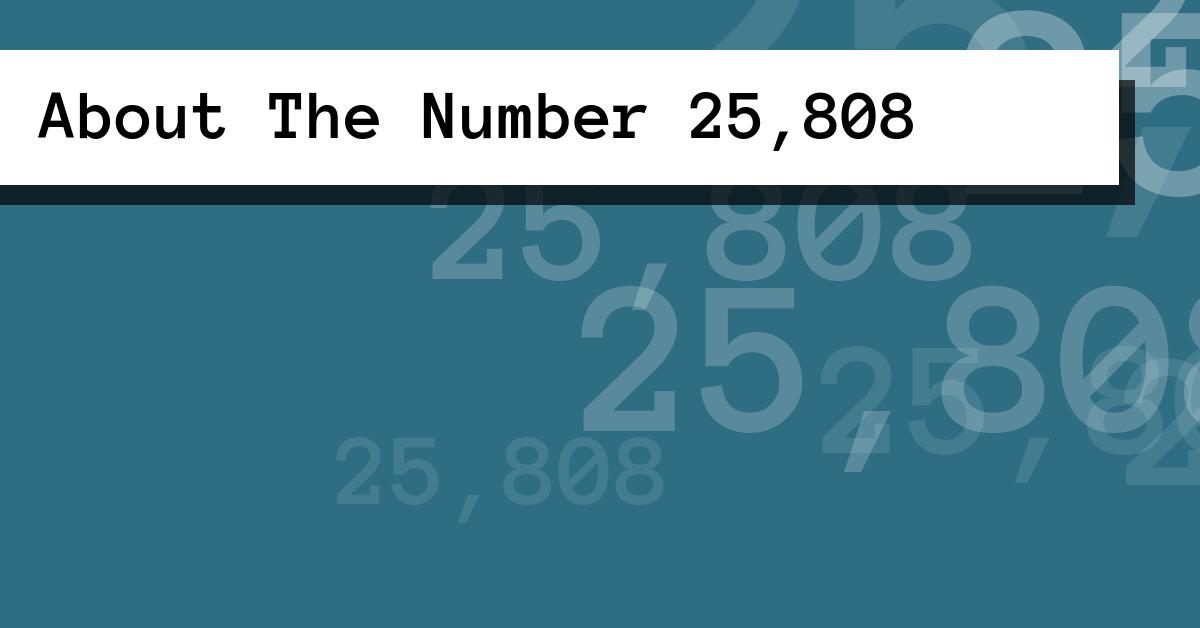 About The Number 25,808