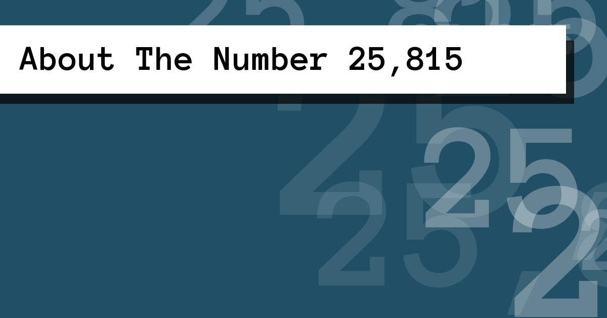 About The Number 25,815