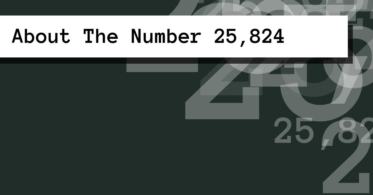 About The Number 25,824