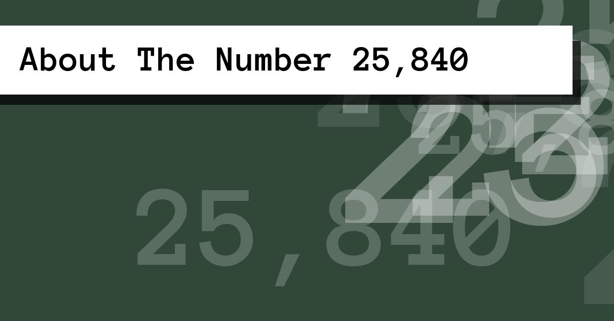 About The Number 25,840