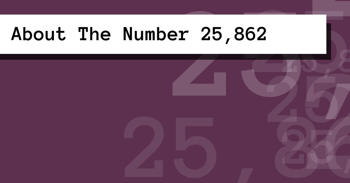 About The Number 25,862