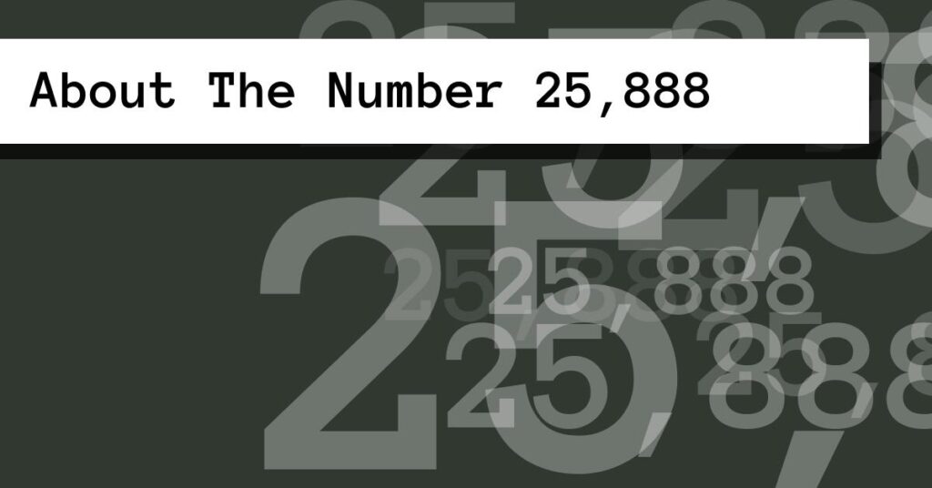 About The Number 25,888