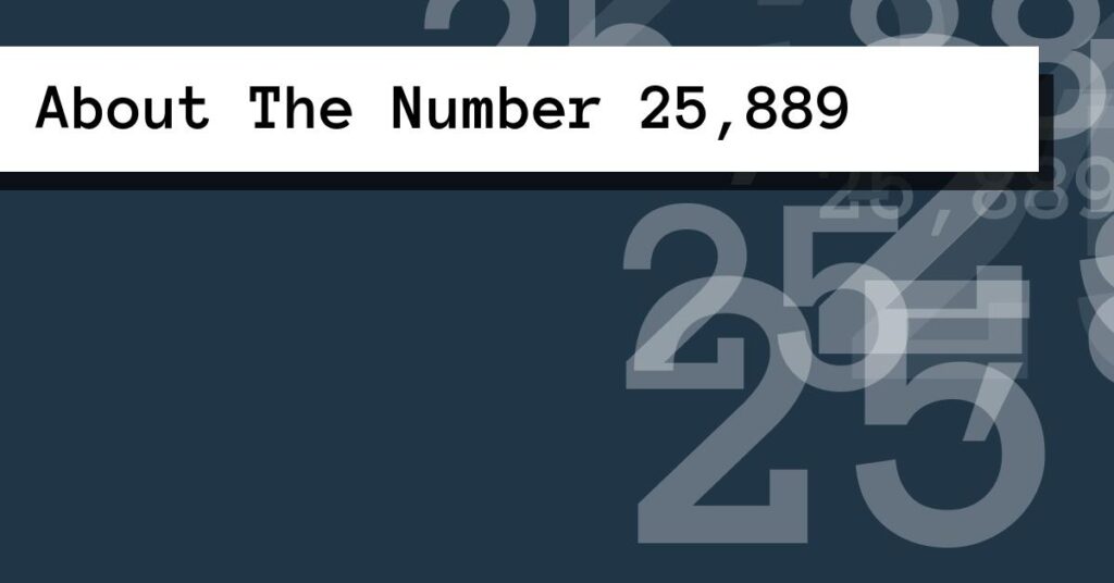 About The Number 25,889