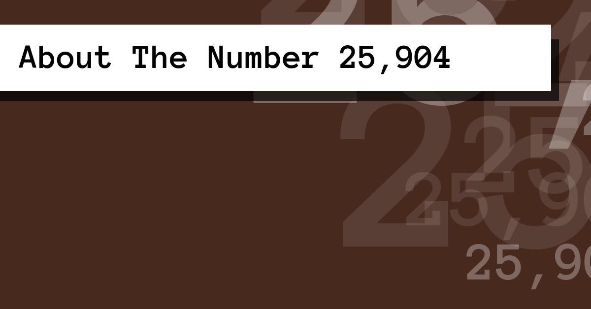 About The Number 25,904