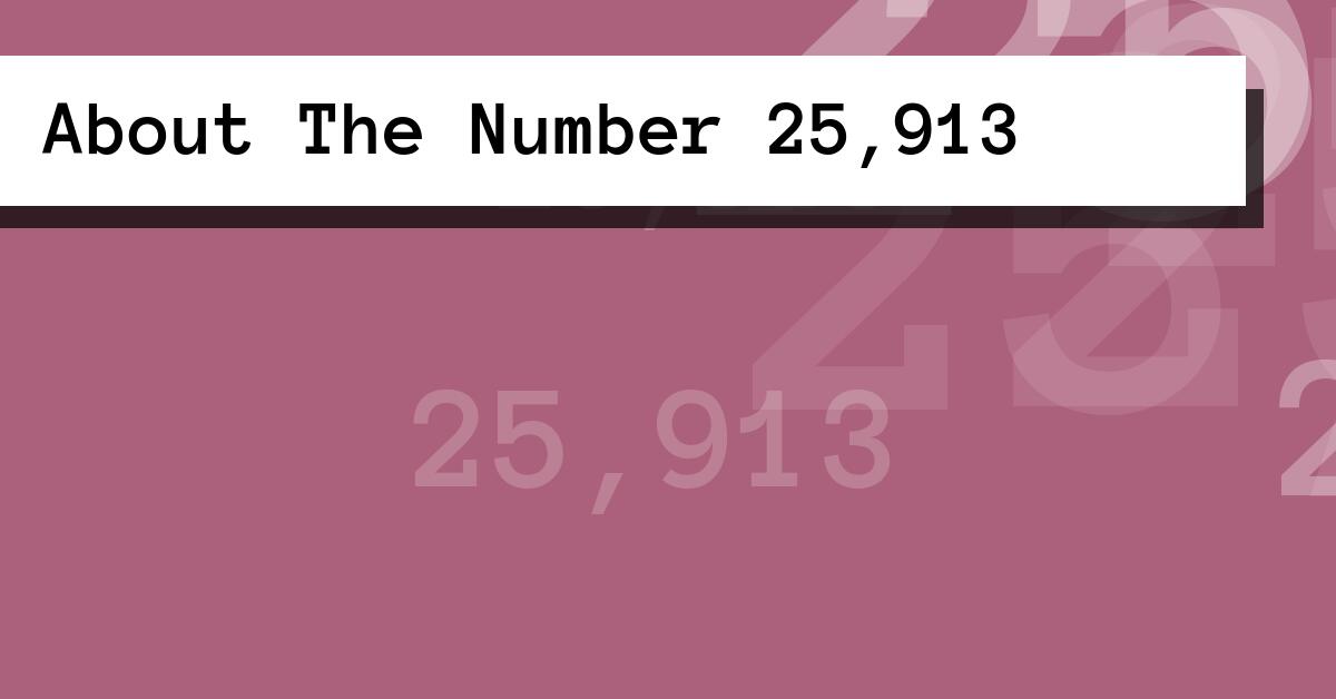 About The Number 25,913