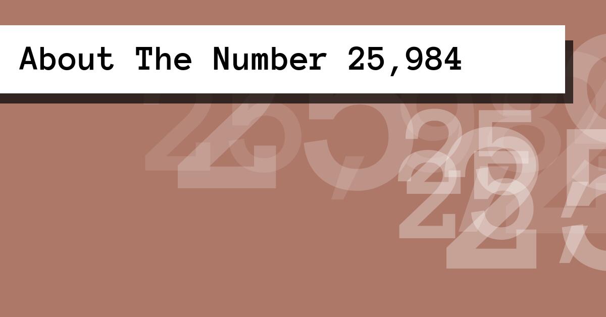 About The Number 25,984