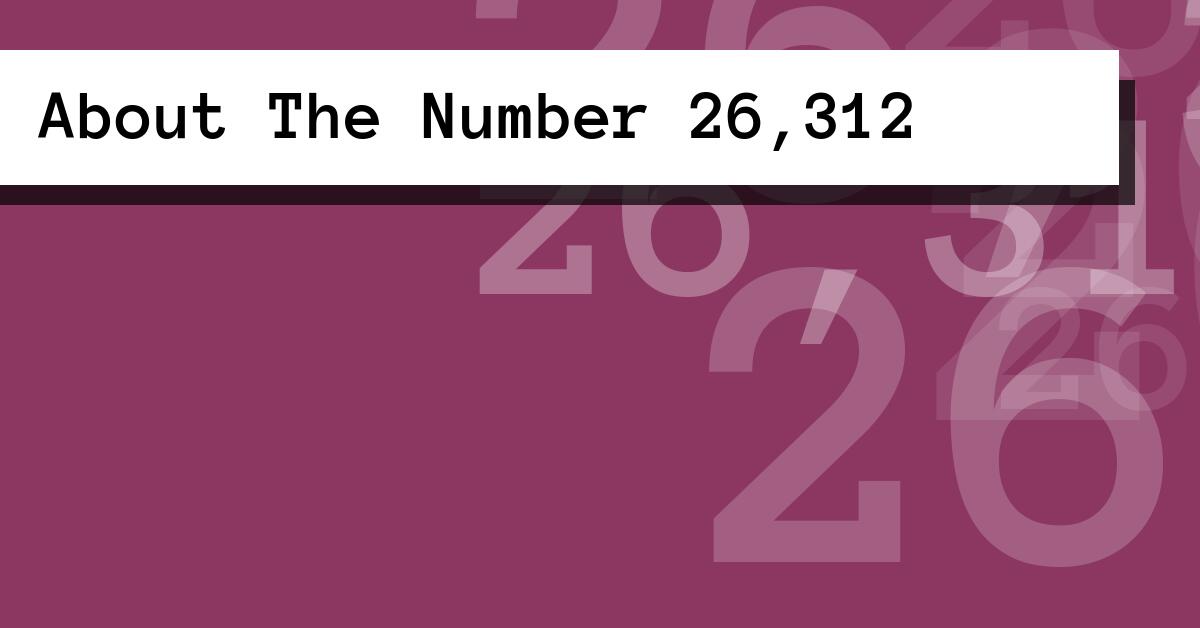 About The Number 26,312