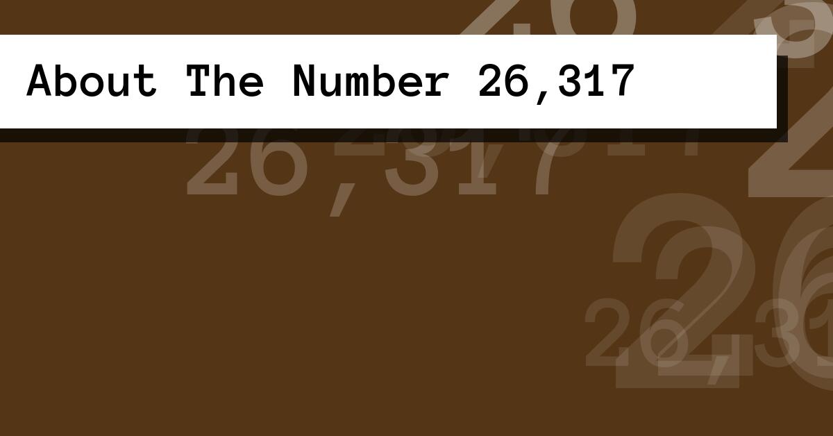 About The Number 26,317