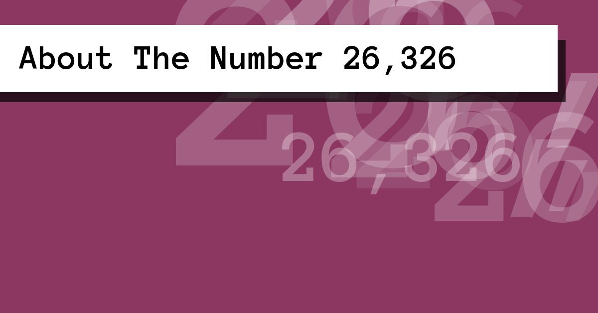 About The Number 26,326