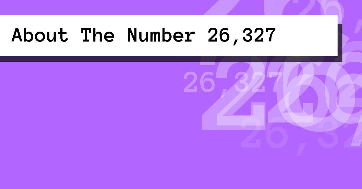 About The Number 26,327