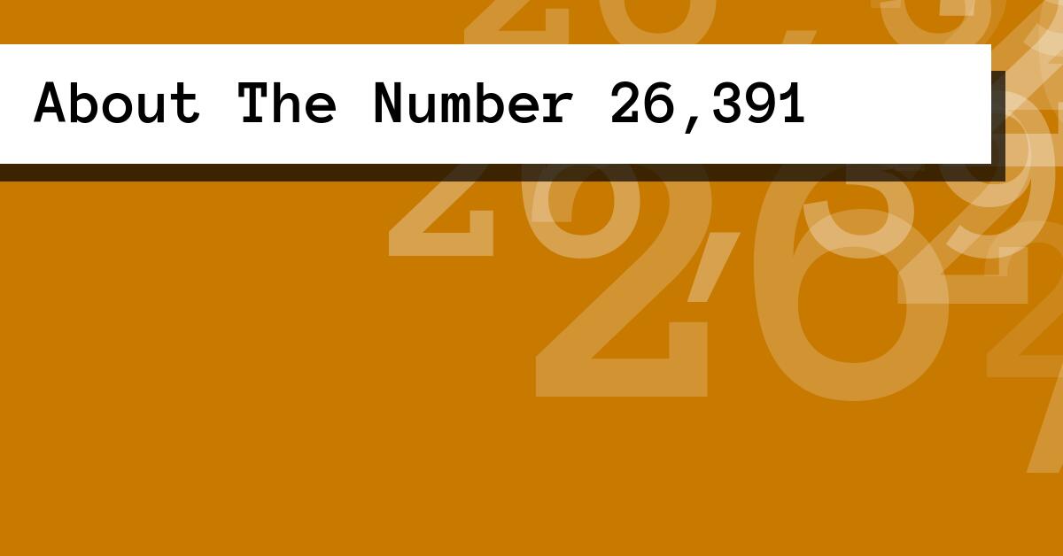 About The Number 26,391